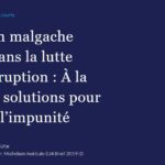 La juridiction malgache spécialisée dans la lutte contre la corruption – A la recherche de solutions pour en finir avec l’impunité